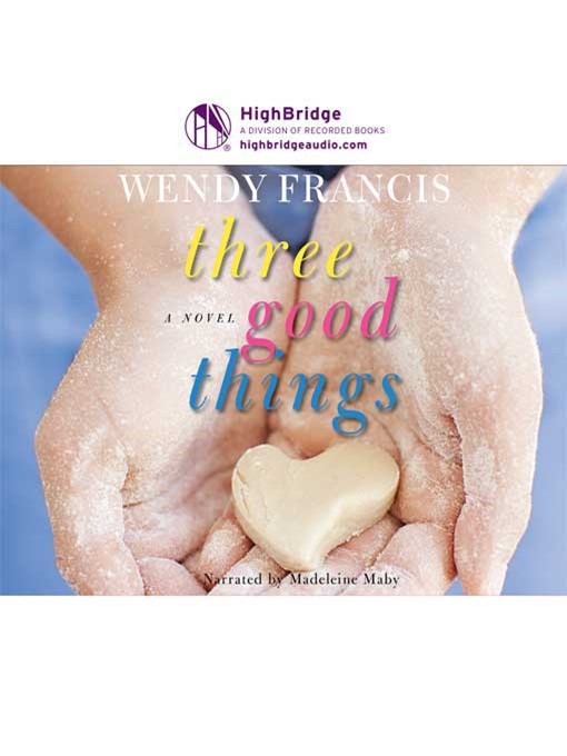 Title details for Three Good Things by Wendy Francis - Available